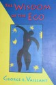 The Wisdom of the Ego - George E. Vaillant