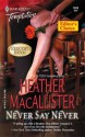 Never Say Never (Harlequin Temptation #1025) - Heather MacAllister