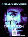 The Waiting Time (Audio) - Gerald Seymour, Stanley McGeagh