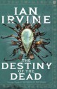 The Destiny of the Dead (The Song of the Tears Trilogy) - Ian Irvine