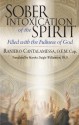 Sober Intoxication of the Spirit: Filled With the Fullness of God - Raniero Cantalamessa