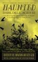 Haunted: Dark Delicacies III (Dark Delecacies, #3) - Eric Red, Jeff Gelb, Del Howison