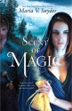 Scent of Magic - Gabra Zackman, Maria V. Snyder