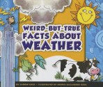 Weird-But-True Facts about Weather - Lauren Coss, Mernie Gallagher-Cole