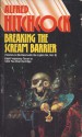 Breaking The Scream Barrier (Stories To Be Read With The Lights On: volume 2) - Alfred Hitchcock, Barry N. Malzberg, Joan Richter, Jack Ritchie, Harold Rolseth, William Sambrot, Nancy C. Swoboda, Paul Theridion, Jeffrey M. Wallmann, Betty Ren Wright, Waldo Carlton Wright, Mitsu Yamamoto, Rose Million Healey, Harold Q. Masur, Berkely Mather, Ardath 