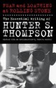 Fear and Loathing at Rolling Stone: The Essential Writing of Hunter S. Thompson - Hunter S. Thompson, Jann S. Wenner