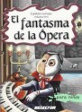 El fantasma de la ópera - Gaston Leroux, Sandra Bautista