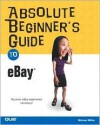 Absolute Beginner's Guide to Ebay - Michael Miller