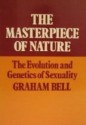 The Masterpiece of Nature:: The Evolution and Genetics of Sexuality - Graham Bell