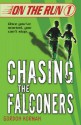 Chasing The Falconers (On The Run) (On The Run) - Gordon Korman