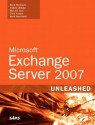 Microsoft Exchange Server 2007 Unleashed - Rand Morimoto, Chris Amaris, Michael Noel, Andrew Abbate, Mark Weinhardt