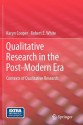 Qualitative Research in the Post-Modern Era: Contexts of Qualitative Research - Karyn Cooper, Robert E. White