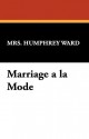 Marriage a la Mode - Mary Augusta Ward