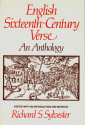 English Sixteenth-Century Verse: An Anthology - Richard S. Sylvester, John Skelton, Christopher Marlowe, Thomas Campion, Thomas Watson, Thomas Lodge, Giles Fletcher the Elder, Barnabe Barnes, Henry Constable, William Percy, Bartholomew Griffin, Thomas More, Thomas Wyatt, Henry Howard, Thomas Sackville, George Gascoig