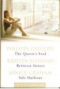 Of Love and Life: The Queen's Fool, Between Sisters, Safe Harbour - Philippa Gregory, Kristin Hannah, Janice Graham