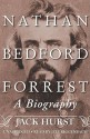 Nathan Bedford Forrest: A Biography - Jack Hurst, Jeff Riggenbach