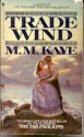 Trade Wind - M.M. Kaye