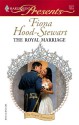 The Royal Marriage (By Royal Command) (Harlequin Presents #2527) - Fiona Hood-Stewart