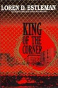 King of the Corner (Detroit Crime Mystery #3) - Loren D. Estleman