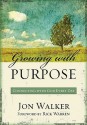 Growing with Purpose: Connecting with God Every Day - Jon Walker, Rick Warren