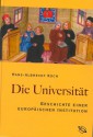 Die Universität: Geschichte Einer Europäischen Institution - Hans-Albrecht Koch