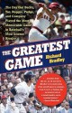 The Greatest Game: The Yankees, the Red Sox, and the Playoff of '78 - Richard Bradley