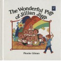 The Wonderful Pigs Of Jillian Jiggs By Phoebe Gilman - Phoebe Gilman