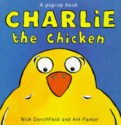 Charlie the Chicken - Nick Denchfield, Ant Parker