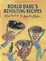 Roald Dahl's Revolting Recipes - Roald Dahl, Felicity Dahl, Josie Fison, Jan Baldwin