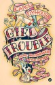 Girl Trouble: Panic and Progress in the History of Young Women - Carol Dyhouse