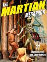 The Martian Megapack: 11 Classic Novels and Stories - Edgar Rice Burroughs, Garrett P. Serviss, Edwin L Arnold