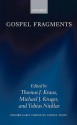 Gospel Fragments - Tobias Nicklas, Thomas J. Kraus, Michael J. Kruger