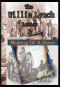 The Willie Lynch Letter And the Making of A Slave (The Slave Chronicles) - Willie Lynch