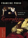 Caravaggio - Francine Prose