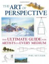 The Art of Perspective: The Ultimate Guide for Artists in Every Medium - Philip W. Metzger