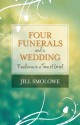 Four Funerals and a Wedding: Resilience in a Time of Grief - Jill Smolowe