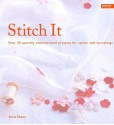 Stitch It: Over 20 Specially Commissioned Projects for Stylish Soft Furnishings - Katie Ebben, Chris Tubbs