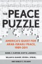 The Peace Puzzle: America's quest for Arab-Israeli peace - Daniel C. Kurtzer, Scott B. Lasensky, William B. Quandt, Steven L. Spiegel, Shibley Telhami