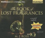 The Book of Lost Fragrances: A Novel of Suspense - M.J. Rose, Phil Gigante