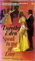 Speak to Me of Love - Dorothy Eden