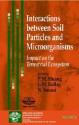 Interactions Between Soil Particles and Microorganisms: Impact on the Terrestrial Ecosystem - Pan Ming Huang, J.-M. Bollag, Nicola Senesi, J. -M. Bollag