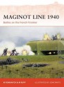 Maginot Line 1940: Battles on the French Frontier - Marc Romanych, John White