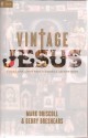 Vintage Jesus: Timeless Answers to Timely Questions - Mark Driscoll, Gerry Breshears