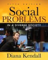 Social Problems in a Diverse Society (5th Edition) - Diana Kendall