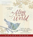 An Altar in the World: A Geography of Faith (Audio) - Barbara Brown Taylor