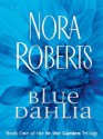 Blue Dahlia - Nora Roberts