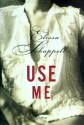 Use Me - Elissa Schappell