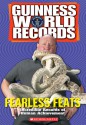 Guinness World Records: Fearless Feats - Laurie Calkhoven, Ryan Herndon, Guinness World Records