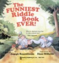 The Funniest Riddle Book Ever! - Joseph Rosenbloom