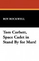 Tom Corbett, Space Cadet in Stand by for Mars! - Carey Rockwell